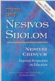 Nesivos Sholom:Nesivei Chinuch:  Essential Perspectives on Education